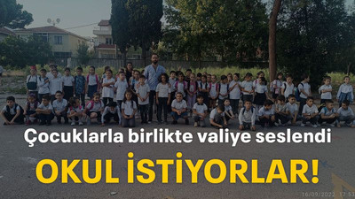 Çocuklarla birlikte Valiye seslendi OKUL İSTİYORLAR